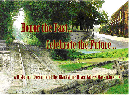 Honor the Past...Celebrate the Future: A Historical Overview of the Blackstone River Valley